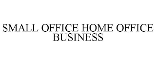 SMALL OFFICE HOME OFFICE BUSINESS