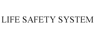 LIFE SAFETY SYSTEM