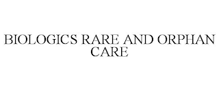 BIOLOGICS RARE AND ORPHAN CARE