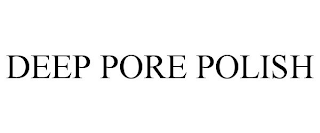 DEEP PORE POLISH