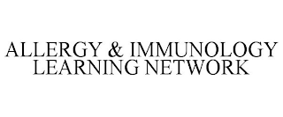 ALLERGY & IMMUNOLOGY LEARNING NETWORK