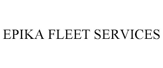 EPIKA FLEET SERVICES