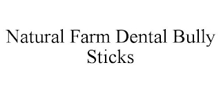 NATURAL FARM DENTAL BULLY STICKS