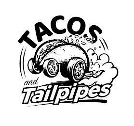 TACOS AND TAILPIPES