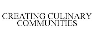 CREATING CULINARY COMMUNITIES