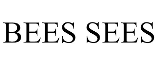 BEES SEES