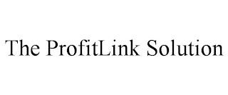 THE PROFITLINK SOLUTION