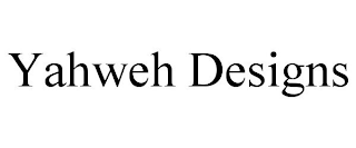 YAHWEH DESIGNS