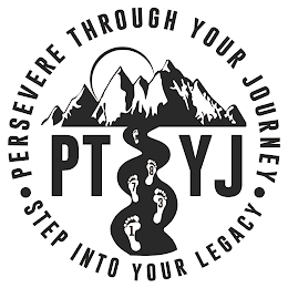 · PERSEVERE THROUGH YOUR JOURNEY · STEP INTO YOUR LEGACY PTYJ 1 3 7 8 9