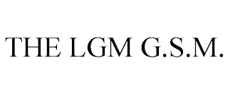 THE LGM G.S.M.