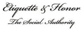 ETIQUETTE & HONOR THE SOCIAL AUTHORITY