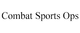 COMBAT SPORTS OPS