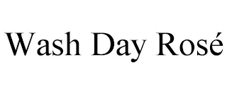 WASH DAY ROSÉ