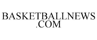 BASKETBALLNEWS .COM