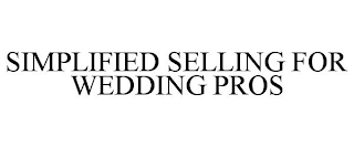 SIMPLIFIED SELLING FOR WEDDING PROS