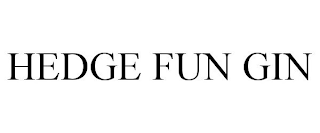 HEDGE FUN GIN