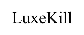 LUXEKILL