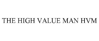 THE HIGH VALUE MAN