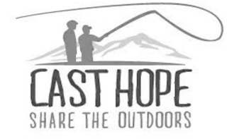 CAST HOPE SHARE THE OUTDOORS