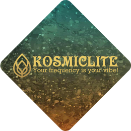 KOSMICLITE YOUR FREQUENCY IS YOUR VIBE!