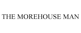 THE MOREHOUSE MAN