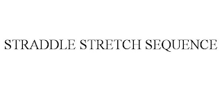 STRADDLE STRETCH SEQUENCE