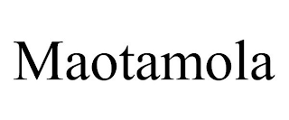 MAOTAMOLA