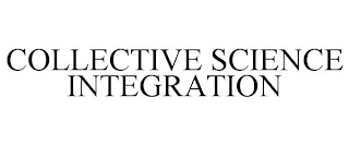 COLLECTIVE SCIENCE INTEGRATION