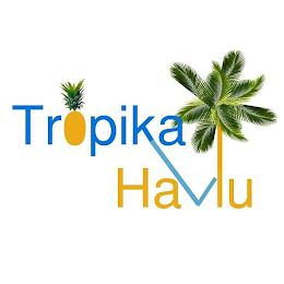 TROPIKAL HAVLU