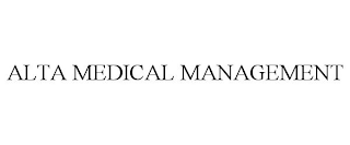 ALTA MEDICAL MANAGEMENT