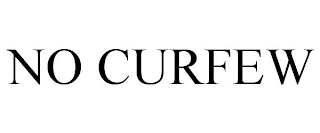 NO CURFEW