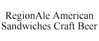 REGIONALE AMERICAN SANDWICHES CRAFT BEER