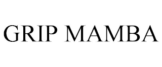 GRIP MAMBA