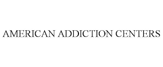 AMERICAN ADDICTION CENTERS