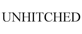 UNHITCHED