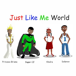 JUST LIKE ME WORLD PRINCESS BRIANA SUPER CJ KINDRA DELOREN V1