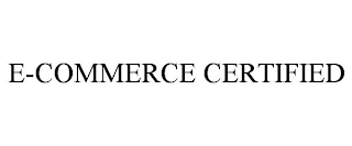 E-COMMERCE CERTIFIED