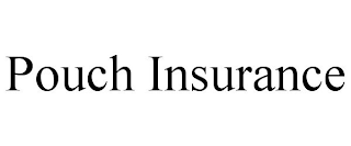 POUCH INSURANCE