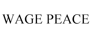 WAGE PEACE