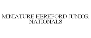 MINIATURE HEREFORD JUNIOR NATIONALS