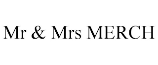 MR & MRS MERCH