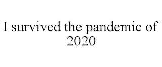 I SURVIVED THE PANDEMIC OF 2020