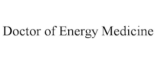 DOCTOR OF ENERGY MEDICINE