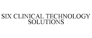 SIX CLINICAL TECHNOLOGY SOLUTIONS
