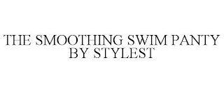 THE SMOOTHING SWIM PANTY BY STYLEST