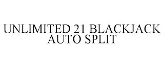 UNLIMITED 21 BLACKJACK AUTO SPLIT