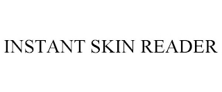 INSTANT SKIN READER