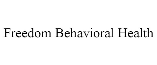 FREEDOM BEHAVIORAL HEALTH