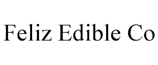 FELIZ EDIBLE CO