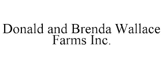 DONALD AND BRENDA WALLACE FARMS INC.